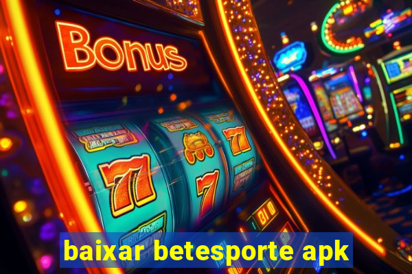 baixar betesporte apk